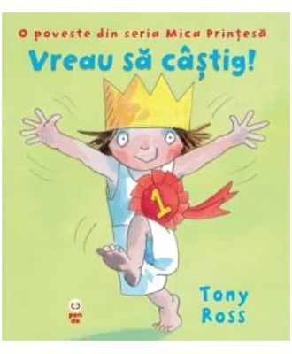 Vreau sa castig! O poveste din seria Mica Printesa