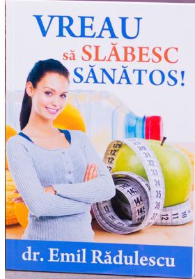 Vreau sa slabesc sanatos - Emil Radulescu