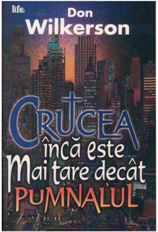 Crucea inca este mai tare decat pumnalul - Don Wilkerson