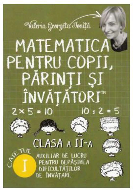 Matematica pentru copii, parinti si invatatori - Clasa 2 - Caietul I - Valeria Georgeta Ionita
