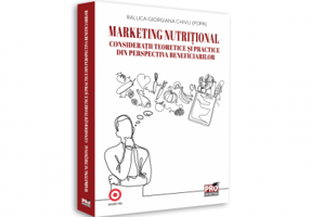Marketing nutritional. Consideratii teoretice si practice din perspectiva beneficiarilor - Raluca-Giorgiana Chivu