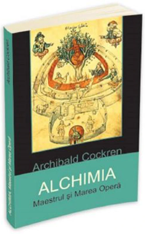 Alchimia. Maestrul si Marea Opera - Archibald Cockren
