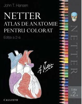 Netter Atlas de anatomie pentru colorat (editia a doua) - Frank H. Netter, John T. Hansen