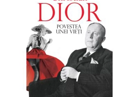 CHRISTIAN DIOR. Povestea unei vieti - Marie-France Pochna