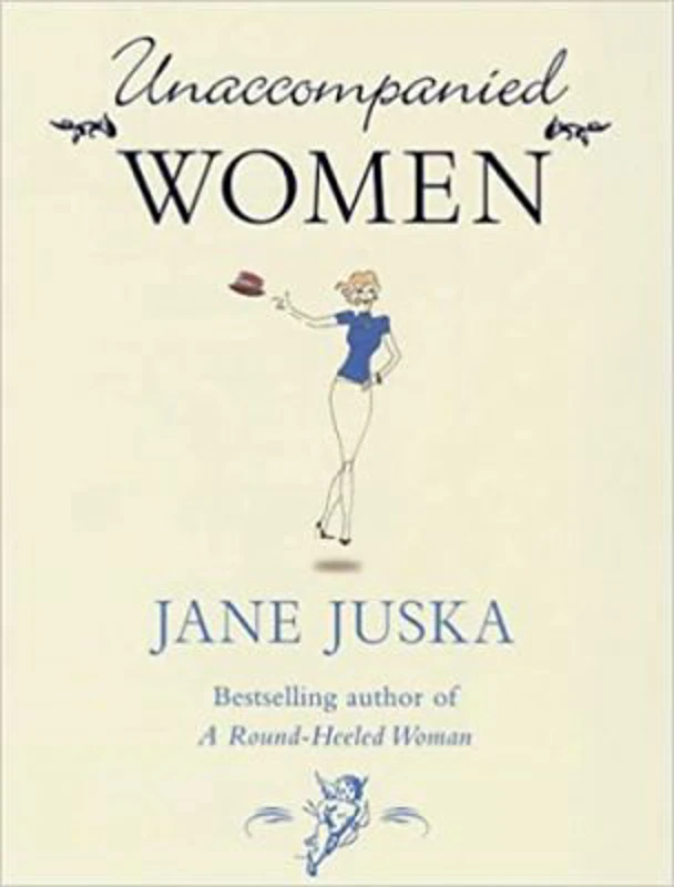 Unaccompanied Women - Jane Juska