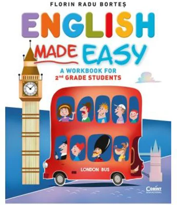 English Made Easy. A workbook for 2nd grade students - Florin Radu Bortes