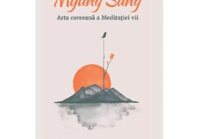 Myung Sung. Arta coreeana a Meditatiei vii - Jenelle Kim