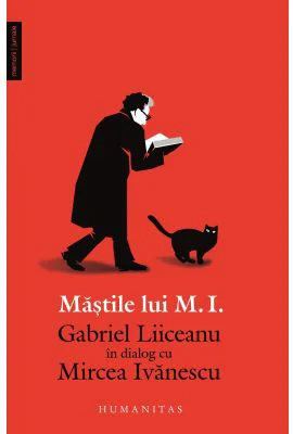 Mastile lui M. I.. Gabriel Liiceanu in dialog cu Mircea Ivanescu - Gabriel Liiceanu, Mircea Ivanescu