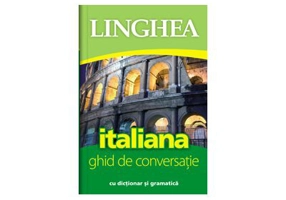 Italiana. Ghid de conversatie roman-italian cu dictionar si gramatica