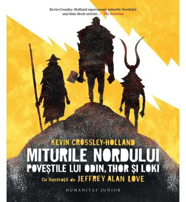 Miturile nordului. Povestile lui Odin, Thor si Loki - Kevin Crossley-Holland
