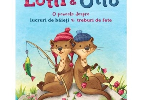 Lotti si Otto vol. 1 - Lucruri de baieti si treburi de fete - Collien Ulmen-Fernandes