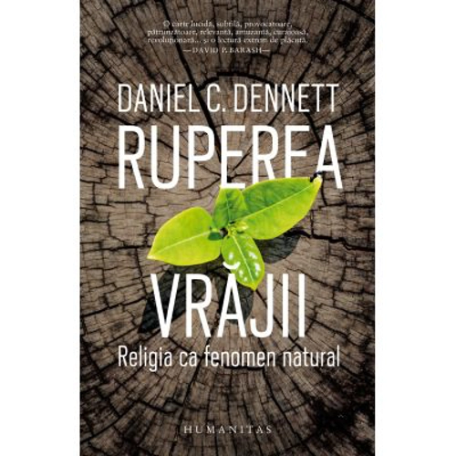 Ruperea vrajii. Religia ca fenomen natural - Daniel C. Dennett