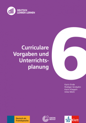 DLL 06: Curriculare Vorgaben und Unterrichtsplanung. Fort- und Weiterbildung weltweit - Karin Ende