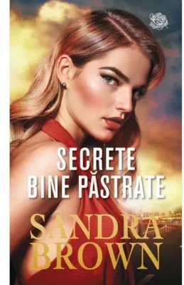 Secrete bine pastrate - Sandra Brown