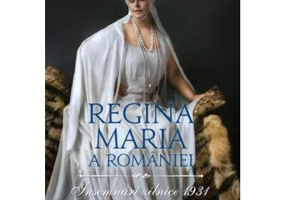Insemnari zilnice 1931 - Regina Maria a Romaniei