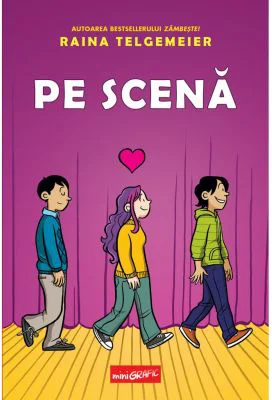 Pe scena - Raina Telgemeier