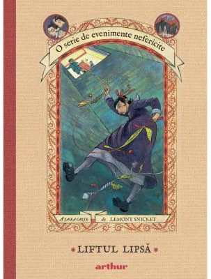 O serie de evenimente nefericite VI. Liftul Lipsa - Lemony Snicket