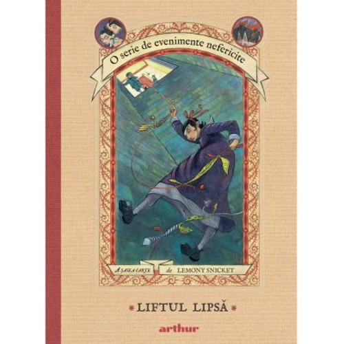 O serie de evenimente nefericite VI. Liftul Lipsa - Lemony Snicket