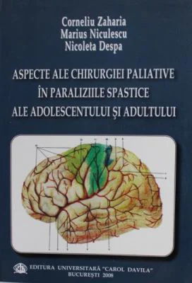 Aspecte ale chirurgiei paliative in paraliziile spastice ale adolescentului si adultului - Nicoleta Despa