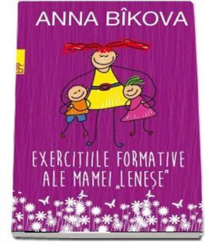 Exercitiile formative ale mamei lenese - Anna Bikova