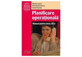Planificare operationala. Manual pentru clasa a 11-a - Valentina Capota