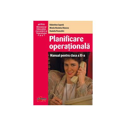 Planificare operationala. Manual pentru clasa a 11-a - Valentina Capota