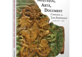 Mestesug, arta, document. Cahlele din Tara Romaneasca, secolele 14-17