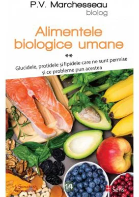 Alimentele biologice umane, volumul 2 - P. V. Marchesseau