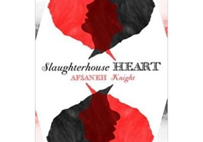 Slaughterhouse Heart - Afsaneh Knight