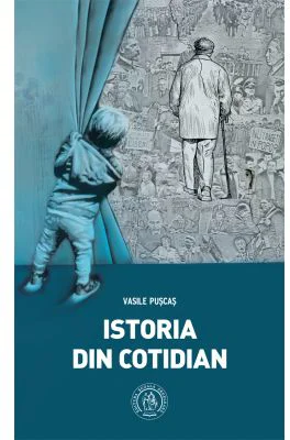 Istoria din cotidian - Vasile Puscas