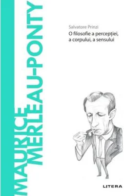 Volumul 66. Descopera Filosofia. Maurice Merleau-Ponty - Salvatore Prinzi