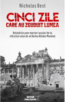 Cinci zile care au zguduit lumea - Nicholas Best