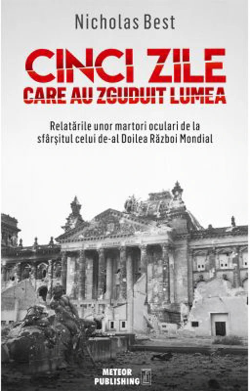 Cinci zile care au zguduit lumea - Nicholas Best