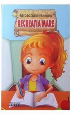 Recreatia mare (Mircea Santimbreanu)