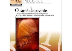 O sama de cuvinte. Letopisetul Tarii Moldovei de la Dabija Voda pana la a doua domnie a lui Constantin Mavrocordat - Ion Neculce