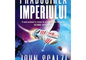 Prabusirea Imperiului - John Scalzi