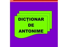 Dictionar de Antonime - Adina Grigore
