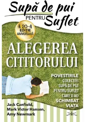 Supa de pui pentru suflet. Alegerea cititorului - Jack Canfield