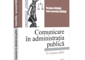 Comunicare in administratia publica. O viziune altfel - Verginia Vedinas, Ioan - Laurentiu Vedinas