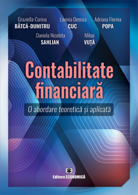 Contabilitate financiara. O abordare teoretic si practica - Graziella-Corina Batca-Dumitru