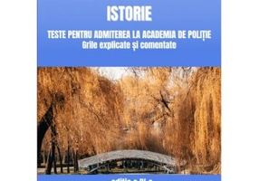 Istorie, Teste pentru admiterea la Academia de Politie. Grile explicate si comentate - Catalin Stanescu