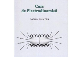 Curs de Electrodinamica - Cosmin Crucean