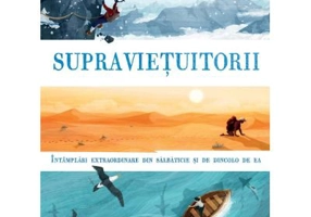 Supravietuitorii. Intamplari extraordinare din salbaticie si de dincolo de ea