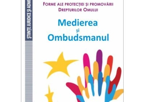 Forme ale protectiei si promovarii Drepturilor Omului. Medierea si Ombudsmanul - Claudiu Augustin Florinel Ignat