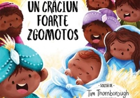 Un Craciun foarte zgomotos. Seria Cele mai frumoase istorisiri biblice - Tim Thornborough
