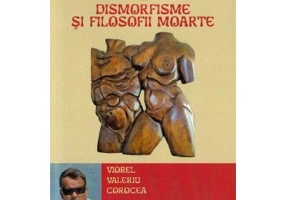 Dismorfisme si filosofii moarte. Administrator de prostii. Vol. 3 - Viorel Valeriu Corocea
