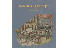 Ganduri razlete. Suita pentru pian - Diamandi Gheciu