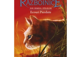 Pisicile Razboinice. Cartea 20. Ecouri Pierdute - Erin Hunter