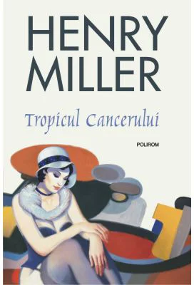 Tropicul Cancerului. Editia 2018 - Henry Miller