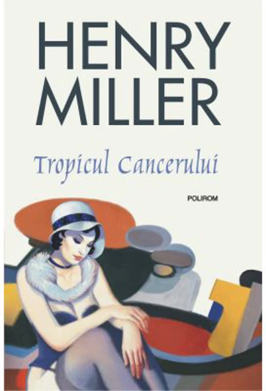 Tropicul Cancerului. Editia 2018 - Henry Miller